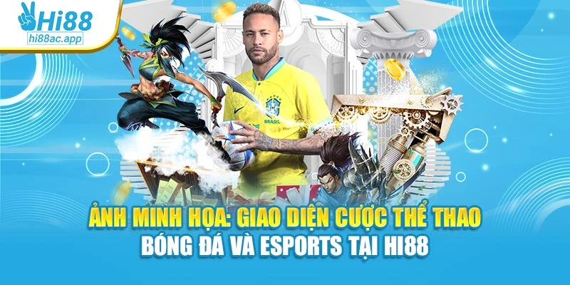 Ảnh minh họa: Giao diện cược thể thao bóng đá và eSports tại Hi88
