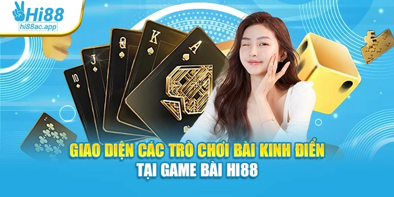 Giao diện các trò chơi bài kinh điển tại Game bài Hi88
