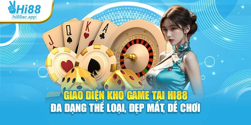 Giao diện kho game tại Hi88 – Đa dạng thể loại, đẹp mắt, dễ chơi
