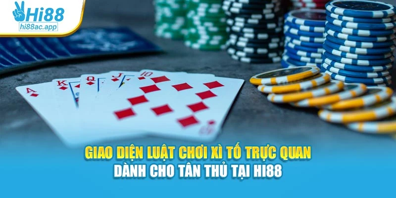 Giao diện luật chơi Xì Tố trực quan dành cho tân thủ tại Hi88
