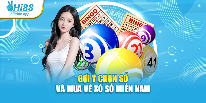 Gợi ý chọn số và mua vé xổ số miền Nam