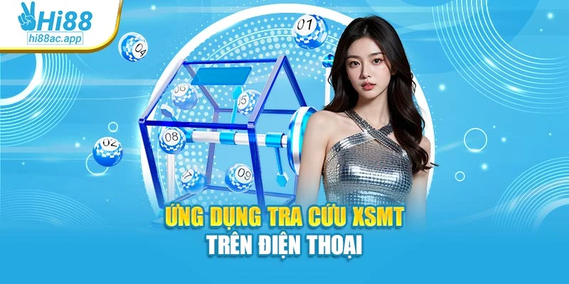 Ứng dụng tra cứu XSMT trên điện thoại