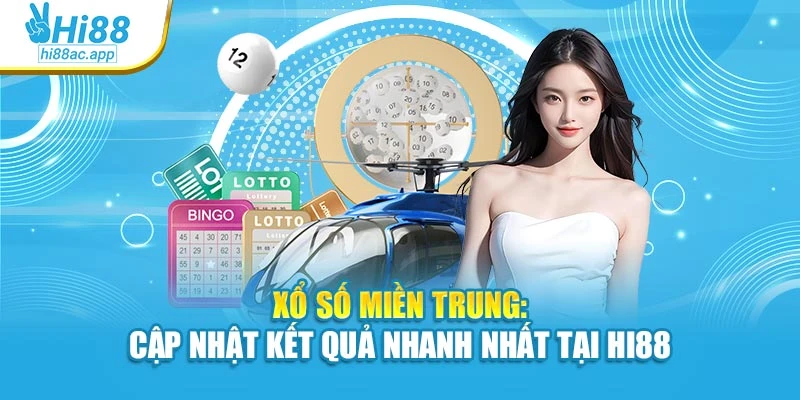 Xổ Số Miền Trung: Cập Nhật Kết Quả Nhanh Nhất Tại Hi88