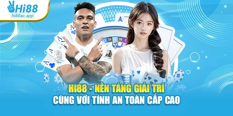 Hi88 là nền tảng giải trí được nhiều người chơi hưởng ứng nhất năm
